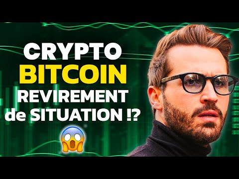 BITCOIN / CRYPTO REVIREMENT de SITUATION POSSIBLE ? 😱