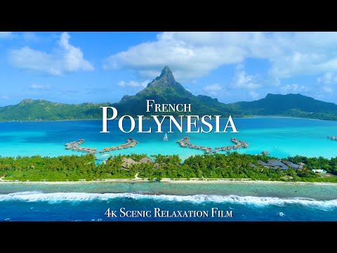 French Polynesia 4K – Scenic Relaxation Film With Calming Music