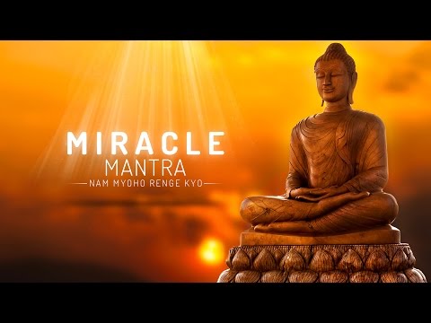 MIRACLE MANTRA – NAM MYOHO RENGE KYO