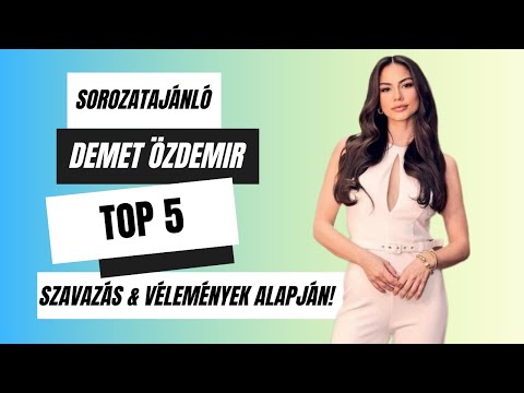 Top 5 Demet Özdemir sorozat I Török sorozatok