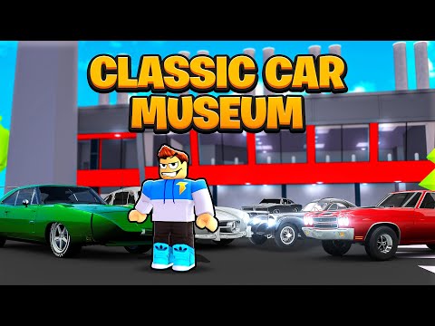 I Made A CLASSIC CAR MUSEUM In Roblox Car Dealership Tycoon!