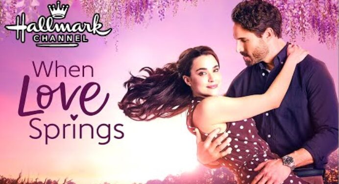 When Love Springs (2023) Hallmark Romance Movies 2023 - Holidays Movies 2023