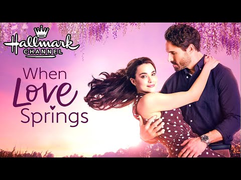 When Love Springs (2023) Hallmark Romance Movies 2023 – Holidays Movies 2023