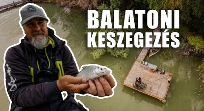 KESZEGEZÉS A BALATONON - Horgászat az itthoni legnagyobb élő vízen