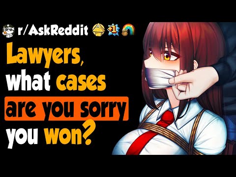 Lawyers, What Cases Are You Sorry You Won?