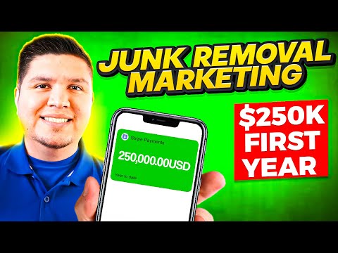 Junk Removal Marketing & Advertising – $250,000 My First Year in Junk Removal (MUST WATCH!)