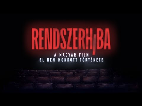 Rendszerhiba – A magyar film el nem mondott története |  Hamarosan!