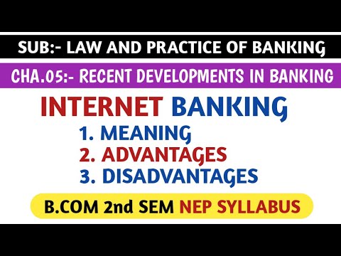 INTERNET BANKING – MEANING, ADVANTAGES AND DISADVANTAGES, FOR B.COM 2nd SEM NEP SYLLABUS | BANKING