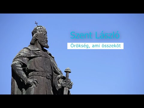 Szent László – Örökség, ami összeköt | ismeretterjesztő film