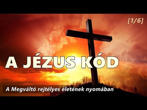 The Jesus Code 1 – Full documentary | A Jézus kód 1 rész – Teljes dokumentumfilm