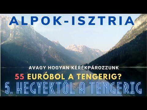 Alpok-Isztria Kerékpáros útifilm 5. rész – Hegyektől a tengerig (Tarvisio-Koper) 🏖️