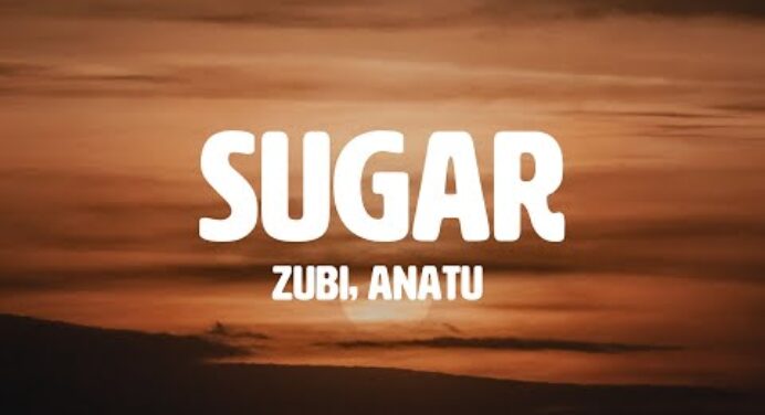 Zubi - Sugar (feat. Anatu) (Lyrics)