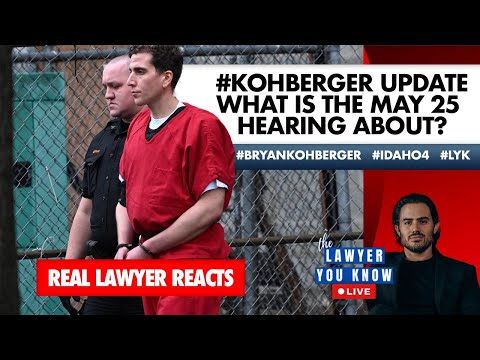 LIVE! Real Lawyer Reacts: #Kohberger Update – What Is The May 25 Hearing About?