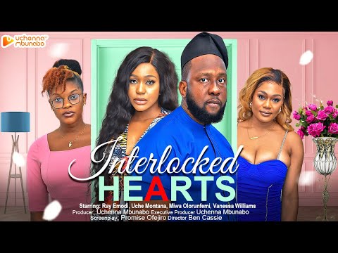 INTERLOCKED HEARTS – RAY EMODI, UCHE MONTANA, MIWA OLORUNFEMI nigerian movies 2023 latest full movie