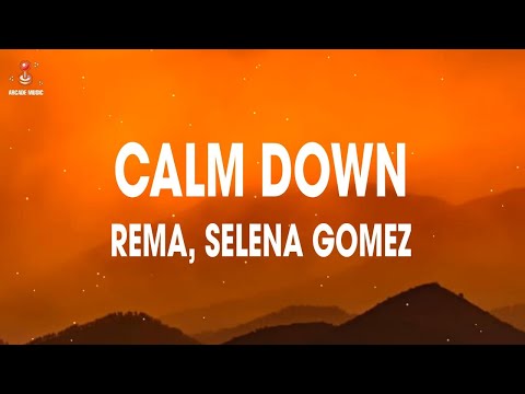 Rema, Selena Gomez – Calm Down (Lyrics)