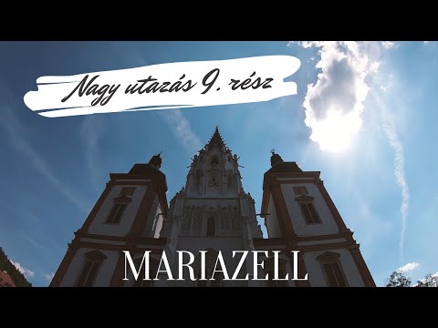 Nagy utazás – Kerékpáros útifilm 9. rész – Mariazell 🏰