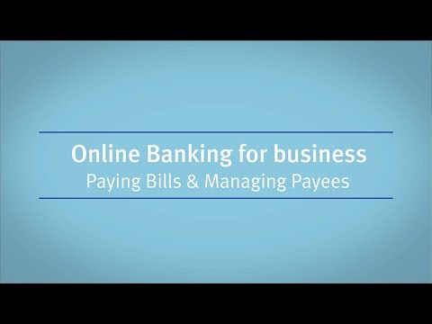 Online Banking for Business: Paying Bills & Managing Payees
