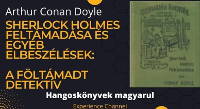 Arthur Conan Doyle: Sherlock Holmes feltámadása... - A föltámadt detektív (Hangoskönyv)