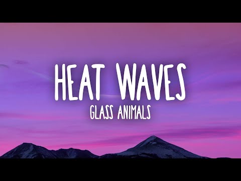 Glass Animals – Heat Waves