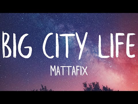 Mattafix – Big City Life (Lyrics) (Best Version)