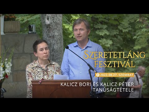 Szeretetláng Fesztivál – Kalicz Bori és Kalicz Péter tanúságtétele – 2022.08.27.
