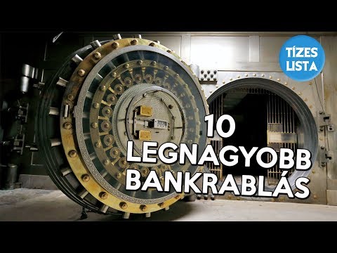 Minden idők 10 legnagyobb bankrablása