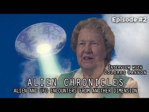 ALIEN CHRONICLES (S1E2) – DOLORES CANNON – ALIEN AND UFOS
