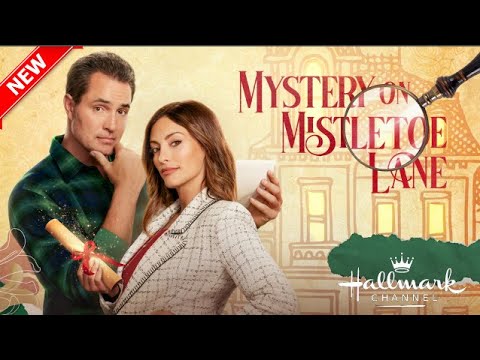 Mystery on Mistletoe Lane (2023) - Hallmark Romance Movies - Romantic Holiday Movies 2023