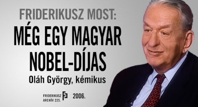 FRIDERIKUSZ MOST: Interjú a Nobel-díjas magyar kémikussal, Oláh Györggyel, 2006. /// F.A. 225.