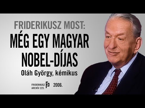 FRIDERIKUSZ MOST: Interjú a Nobel-díjas magyar kémikussal, Oláh Györggyel, 2006. /// F.A. 225.