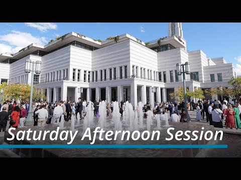 Saturday Afternoon Session | October 2023 General Conference