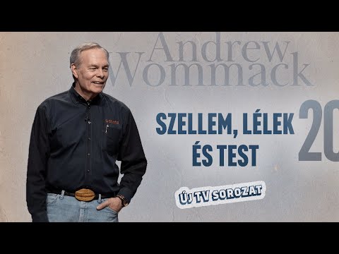 Andrew Wommack - Szellem, Lélek és Test [új TV sorozat] 20. rész
