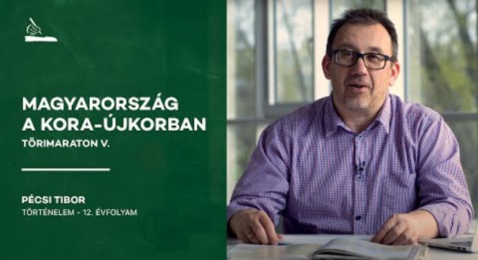 Magyarország a kora újkorban | Törimaraton 5.