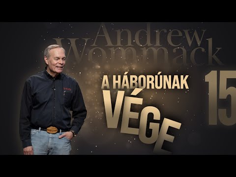 Andrew Wommack - A háborúnak vége [új TV sorozat] 15. rész