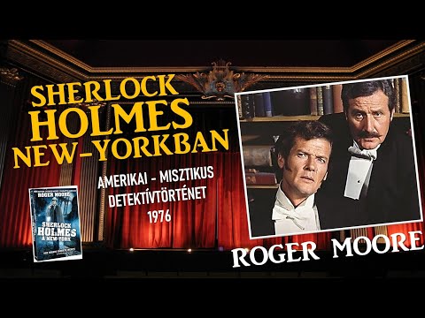 Sherlock Holmes New Yorkban - Roger Moore - Teljes film magyarul