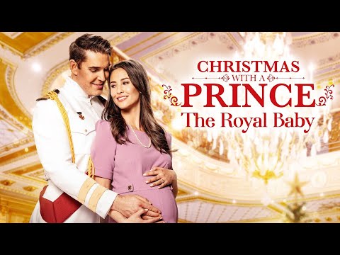 Christmas With A Prince The Royal Baby 2023 - New Hallmark Romance Movies 2023 - Holiday Movies 2023