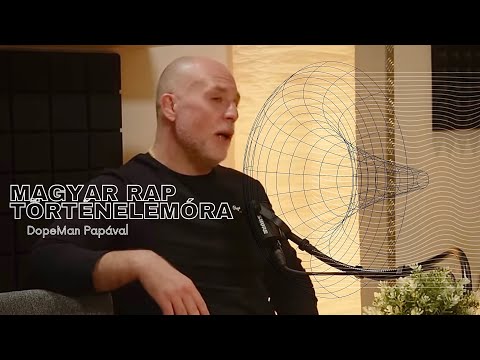 MAGYAR RAP TÖRTÉNELEMÓRA DOPEMAN PAPÁVAL (Forrás: BP OPEN MIC PODCAST)