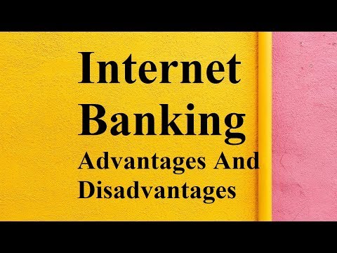 Internet Banking advantages and disadvantages