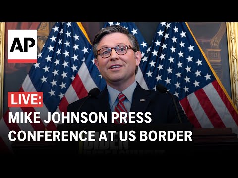House Speaker Mike Johnson holds press conference at the US-Mexico border