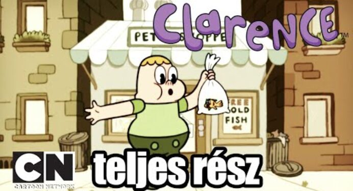 Clarence | Aranyhalas bolondságok (teljes rész) | Cartoon Network