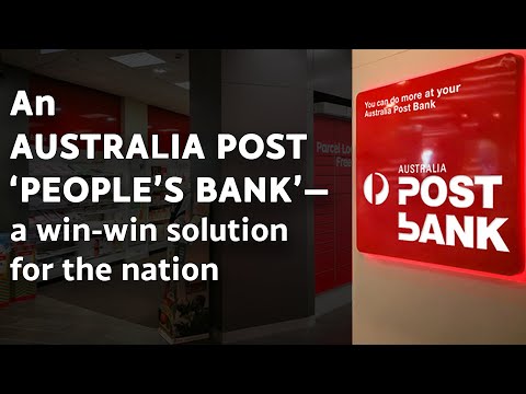 An Australia Post ‘people’s bank’—a win-win solution for the nation