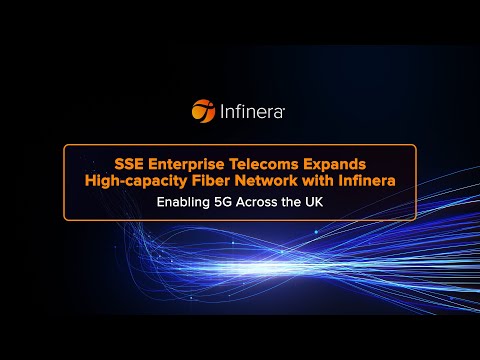 SSE Enterprise Telecoms Expands High-capacity Fiber Network with Infinera, Enabling 5G Across the UK