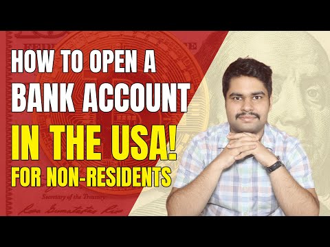 How to Open a Bank account in the United States for Non-Residents and Non-Citizens.