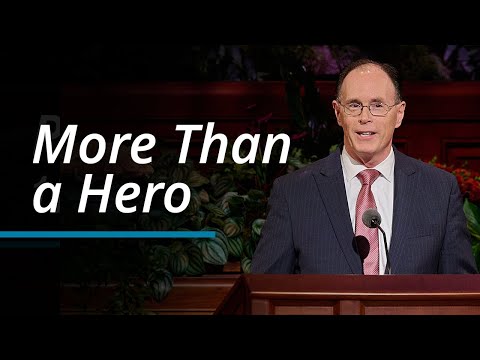 More Than a Hero | W. Christopher Waddell | October 2023 General Conference