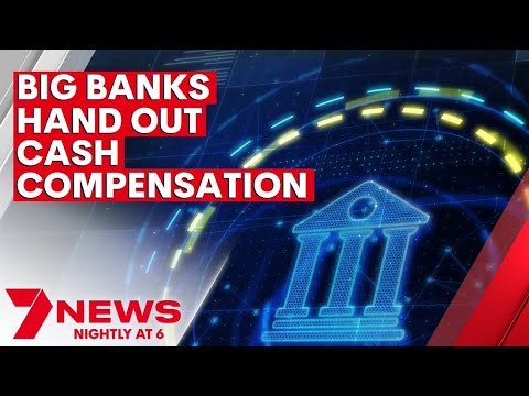 Australia's biggest bank are compensating their customers | 7NEWS