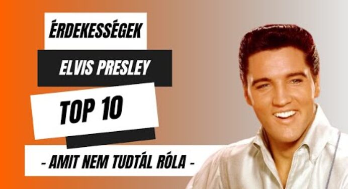 Amit nem tudtál Elvis Presley-ről I Top 10