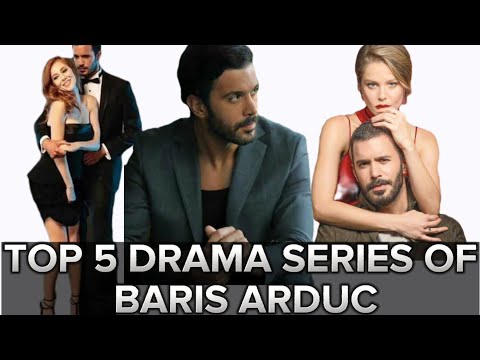 Top 5 drama of baris arduc!! Top 5 series of fanous actor Baris Arducs