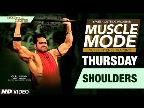 THURSDAY- Shoulders | MUSCLE MODE by Guru Mann | Health & Fitness