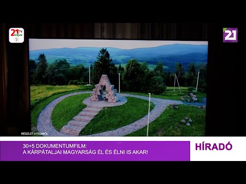 30+5 dokumentumfilm: a kárpátaljai magyarság él és élni is akar!