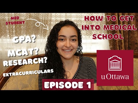 How to Get into Medical School at The University of Ottawa | Canadian Medical Schools Ep. 1
